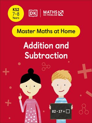 cover image of Maths — No Problem! Addition and Subtraction, Ages 7-8 (Key Stage 2)